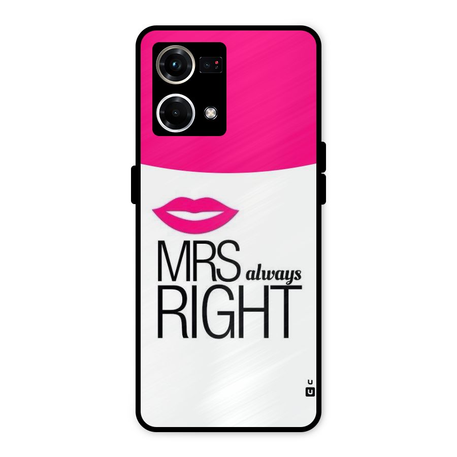 Mrs always right Metal Back Case for Oppo F21 Pro 4G