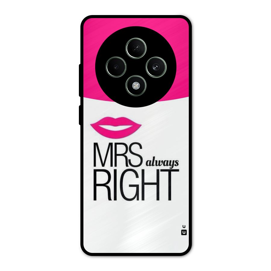 Mrs always right Metal Back Case for Oppo F27