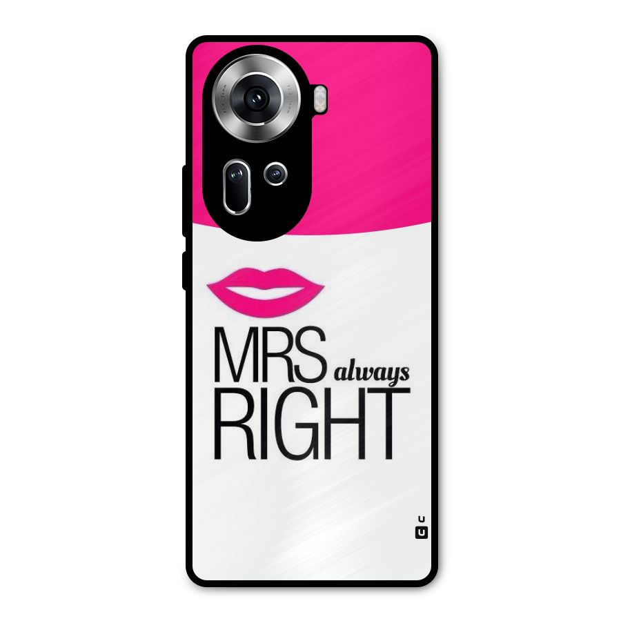 Mrs always right Metal Back Case for Oppo Reno11 5G