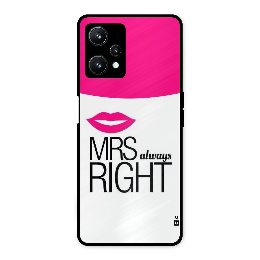 Mrs always right Metal Back Case for Realme 9 Pro 5G