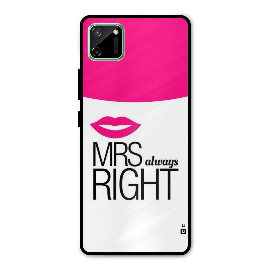Mrs always right Metal Back Case for Realme C11