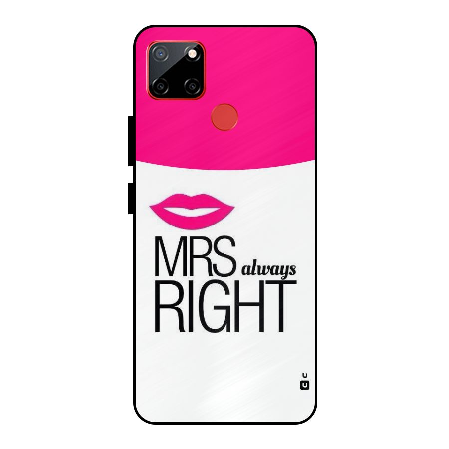 Mrs always right Metal Back Case for Realme C12