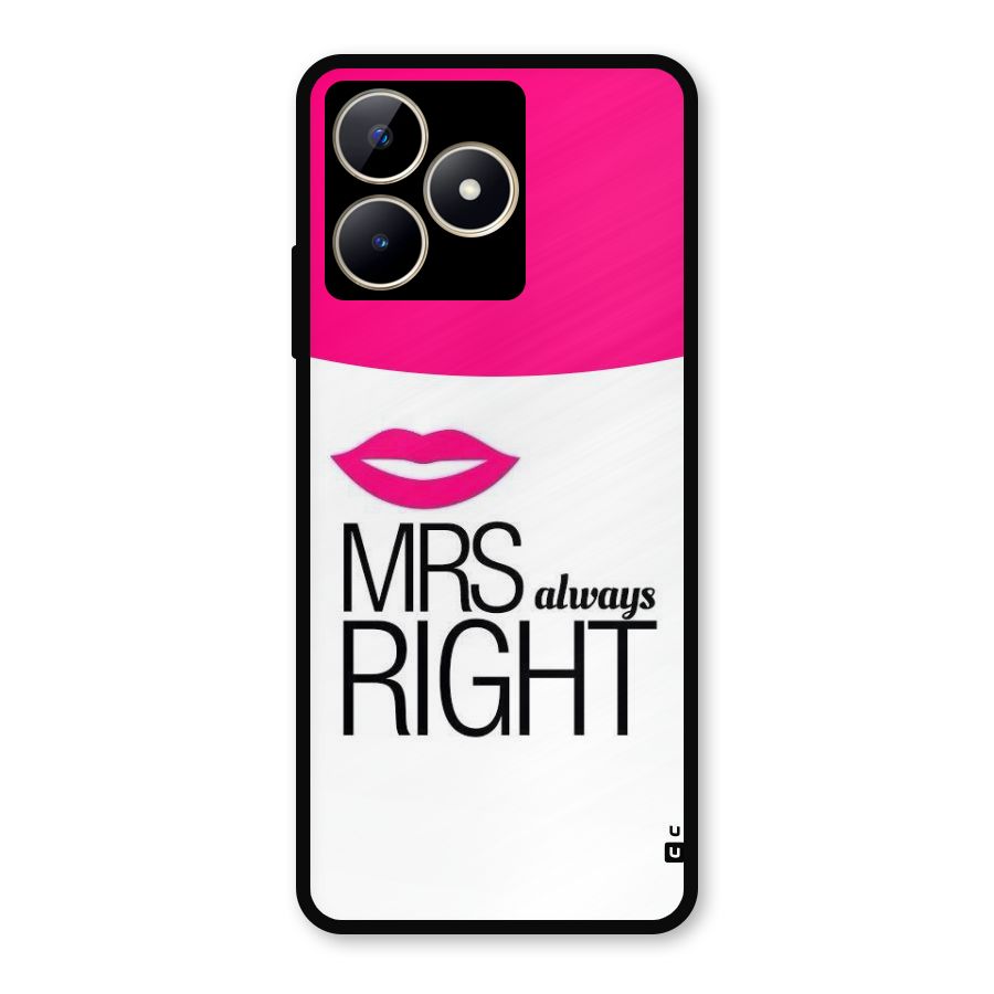 Mrs always right Metal Back Case for Realme C53