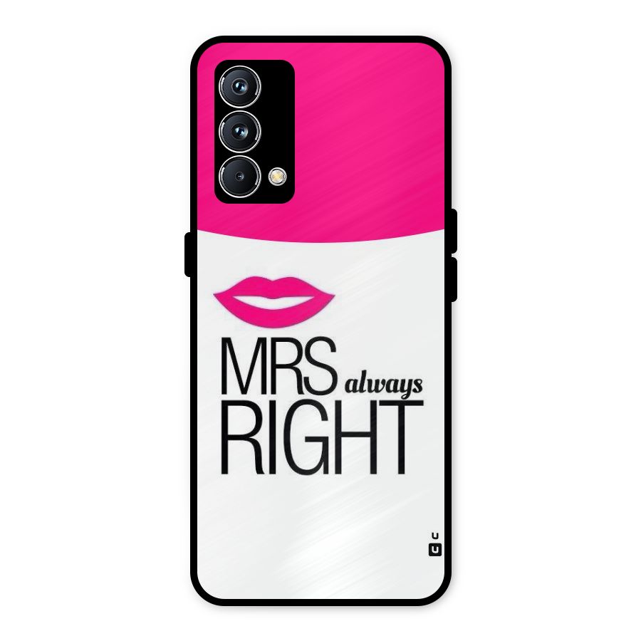 Mrs always right Metal Back Case for Realme GT Master Edition