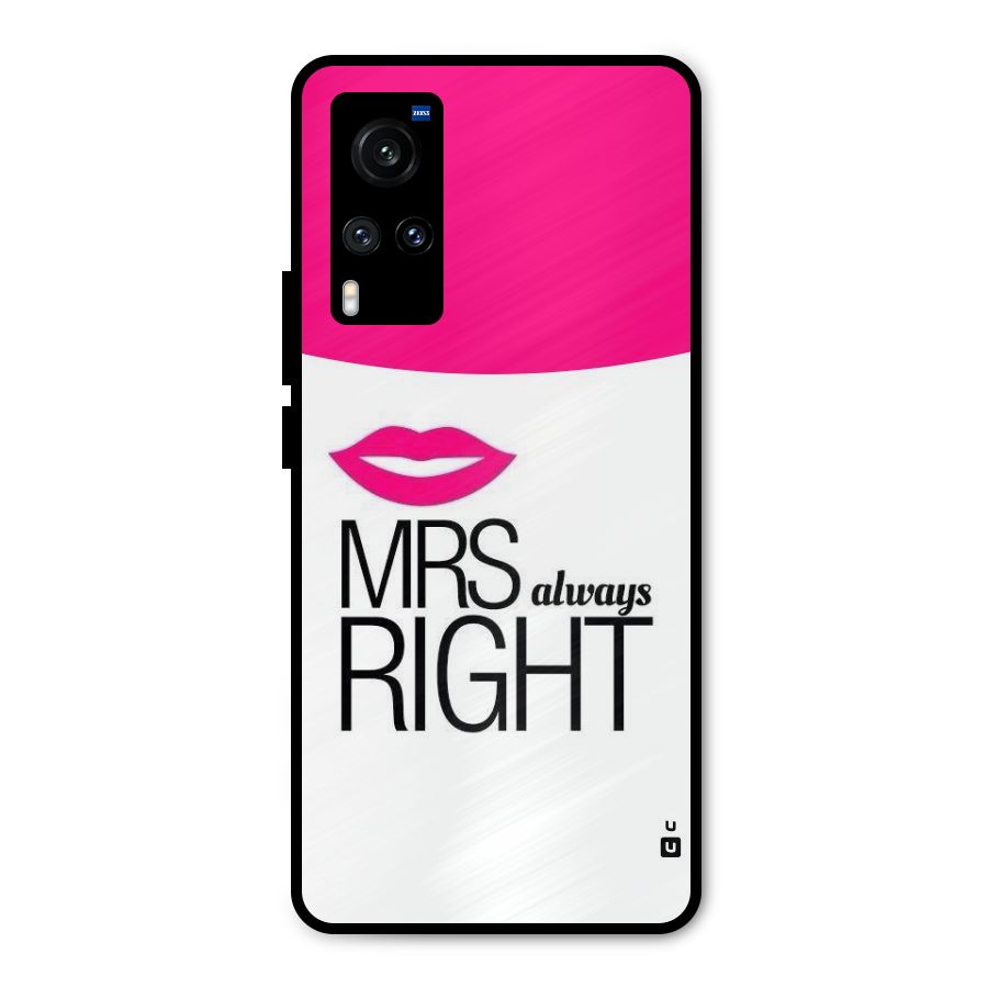 Mrs always right Metal Back Case for Vivo X60