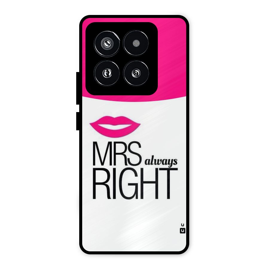 Mrs always right Metal Back Case for Xiaomi 14 Pro