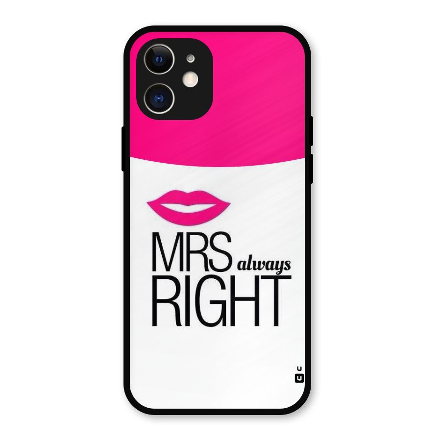 Mrs always right Metal Back Case for iPhone 12