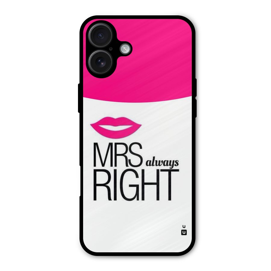 Mrs always right Metal Back Case for iPhone 16 Plus