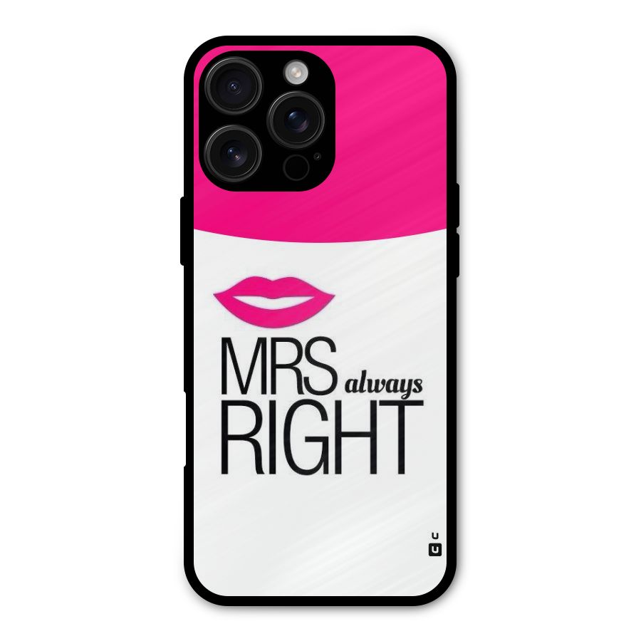 Mrs always right Metal Back Case for iPhone 16 Pro Max
