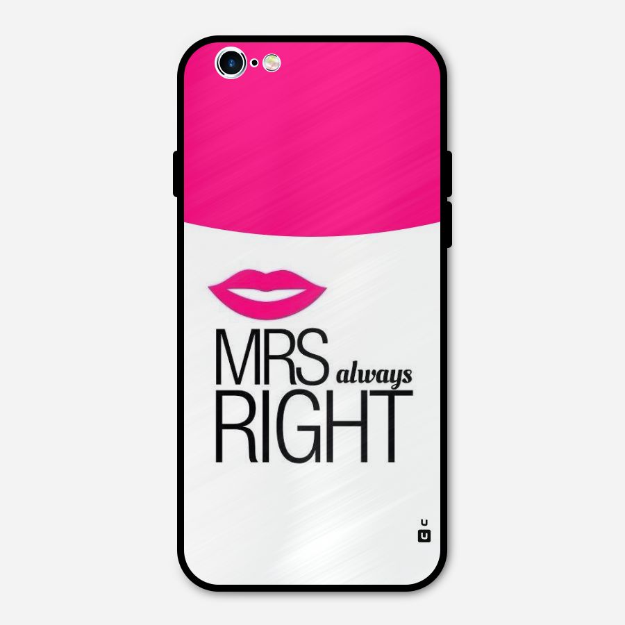Mrs always right Metal Back Case for iPhone 6 6s