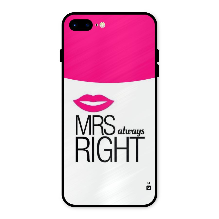 Mrs always right Metal Back Case for iPhone 7 Plus