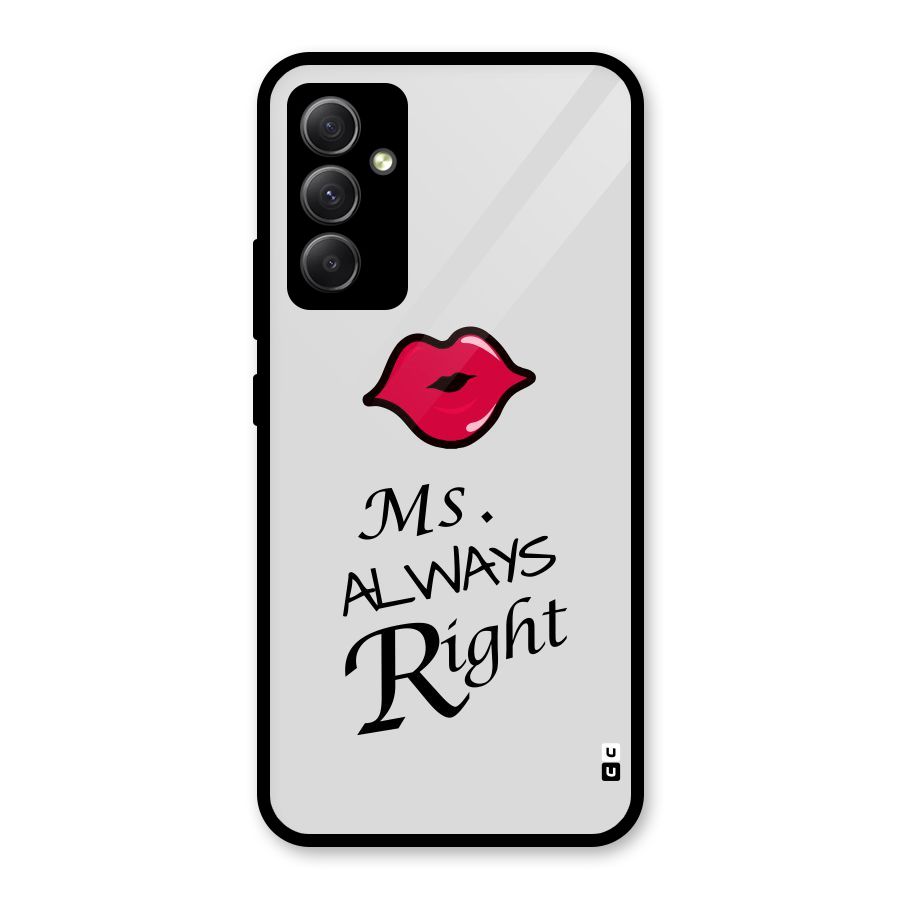 Ms. Always Right. Glass Back Case for Galaxy A34