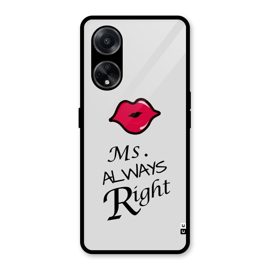 Ms. Always Right. Glass Back Case for Oppo F23
