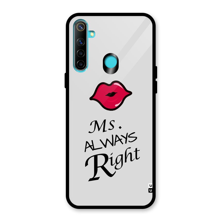 Ms. Always Right. Glass Back Case for Realme 5i