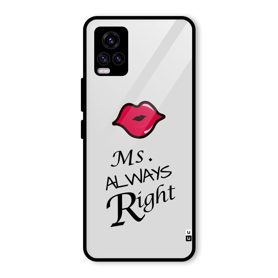 Ms. Always Right. Glass Back Case for Vivo V20 2021