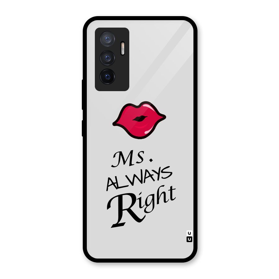 Ms. Always Right. Glass Back Case for Vivo V23e