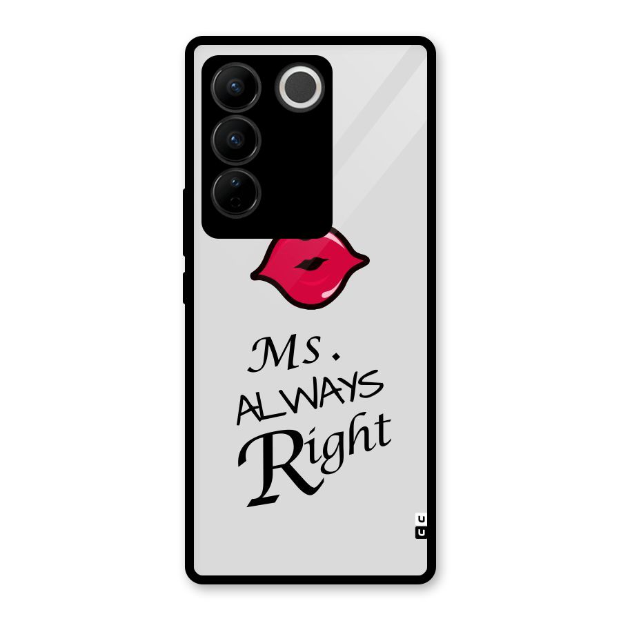 Ms. Always Right. Glass Back Case for Vivo V27