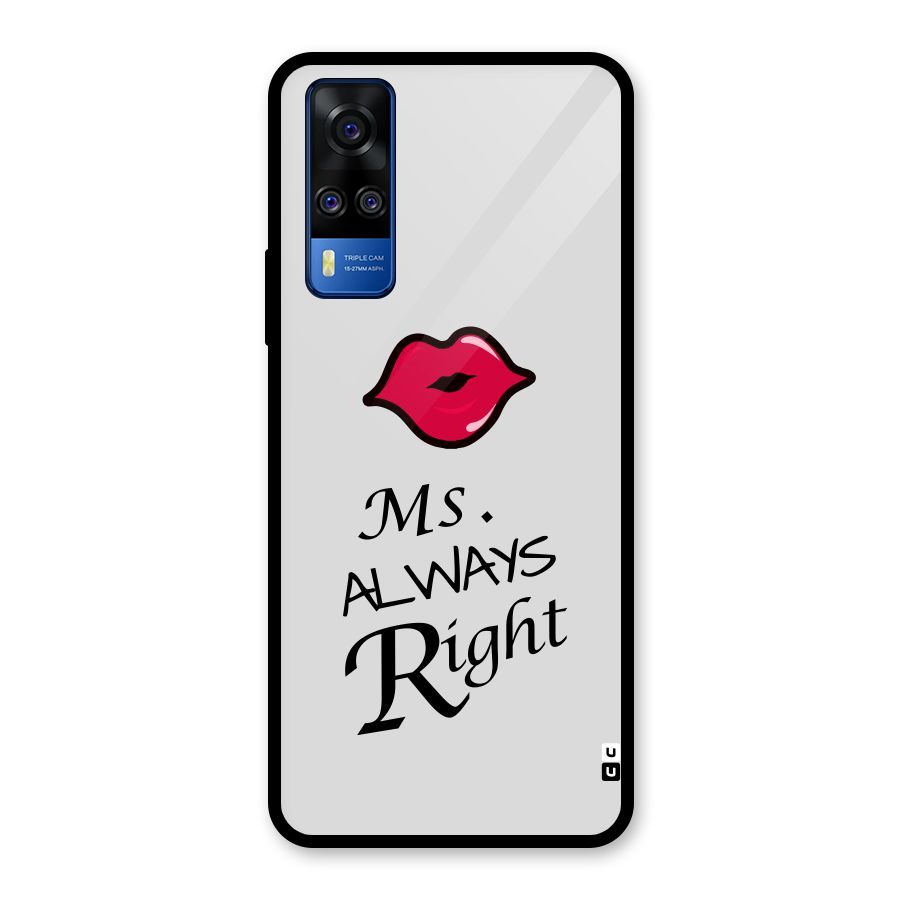 Ms. Always Right. Glass Back Case for Vivo Y31