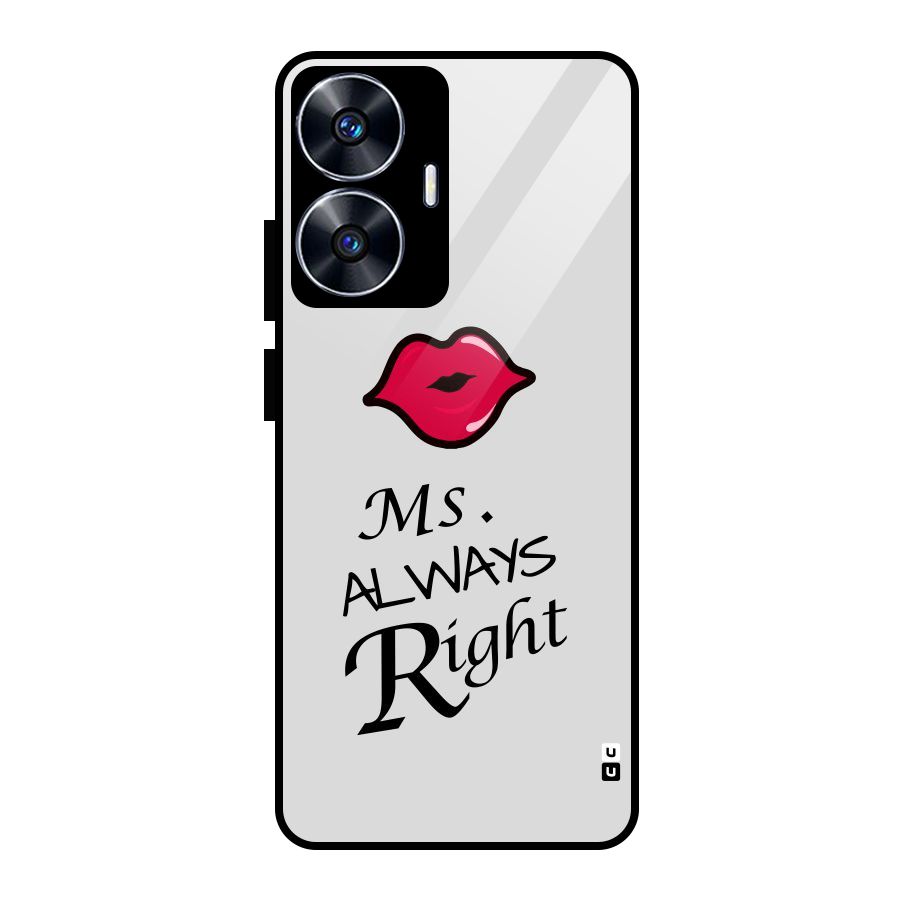 Ms. Always Right. Glass Back Case for realme C55
