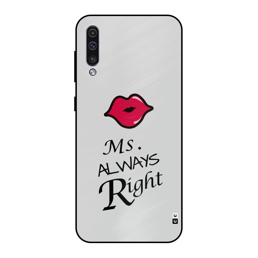 Ms. Always Right. Metal Back Case for Galaxy A50s