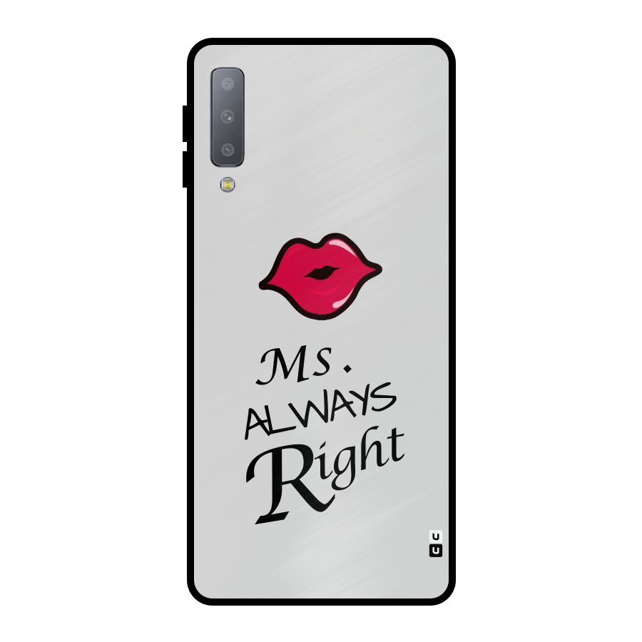 Ms. Always Right. Metal Back Case for Galaxy A7 (2018)