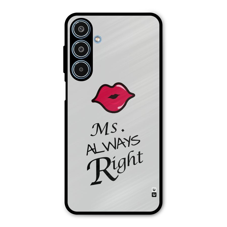 Ms. Always Right. Metal Back Case for Galaxy M35
