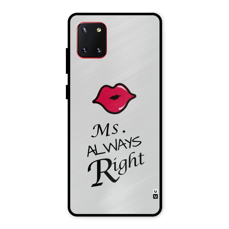 Ms. Always Right. Metal Back Case for Galaxy Note 10 Lite