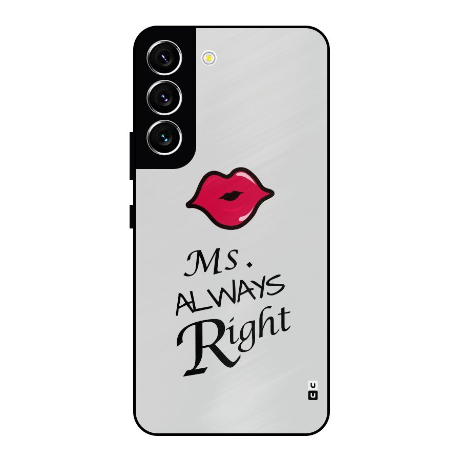 Ms. Always Right. Metal Back Case for Galaxy S22 5G