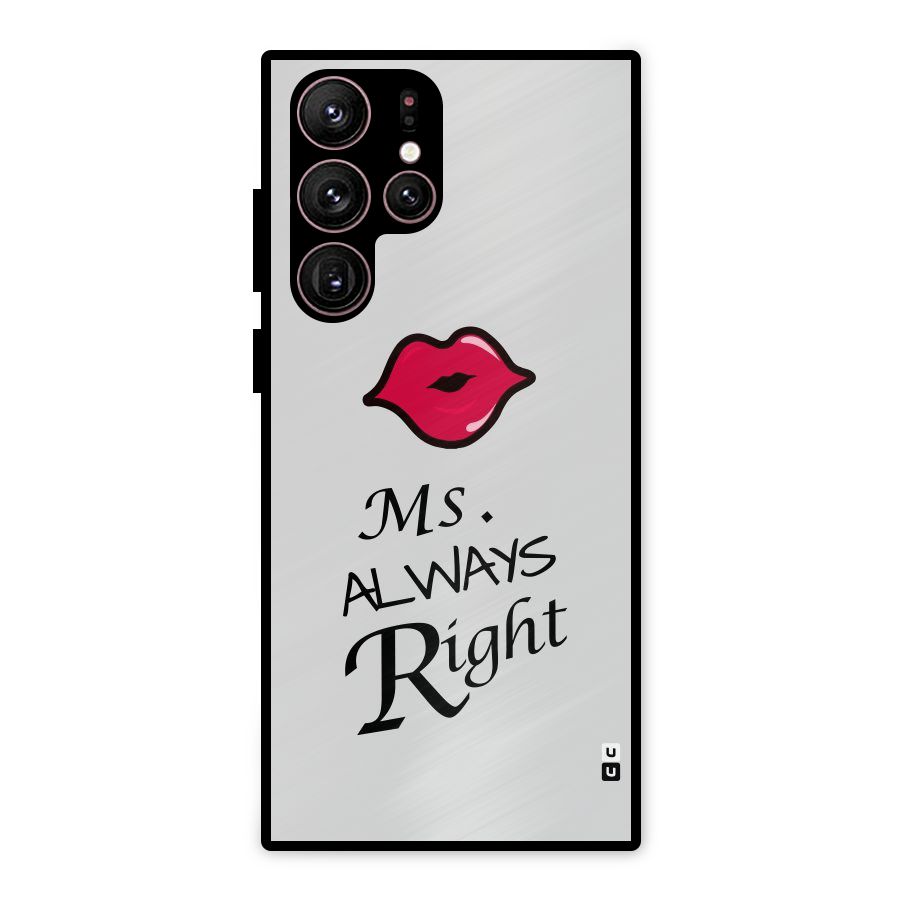 Ms. Always Right. Metal Back Case for Galaxy S22 Ultra 5G