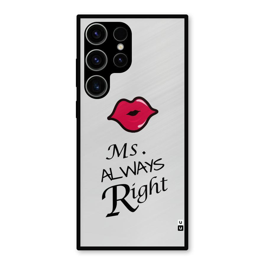 Ms. Always Right. Metal Back Case for Galaxy S23 Ultra