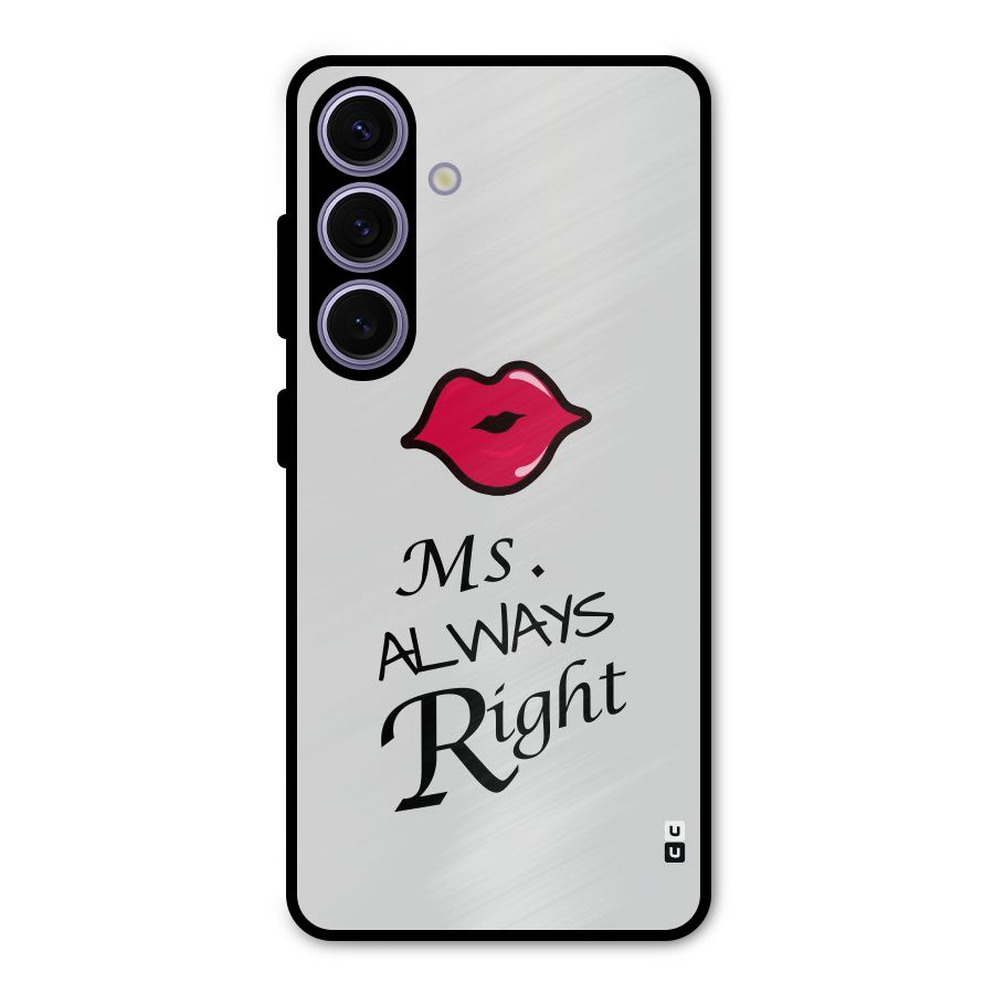 Ms. Always Right. Metal Back Case for Galaxy S24