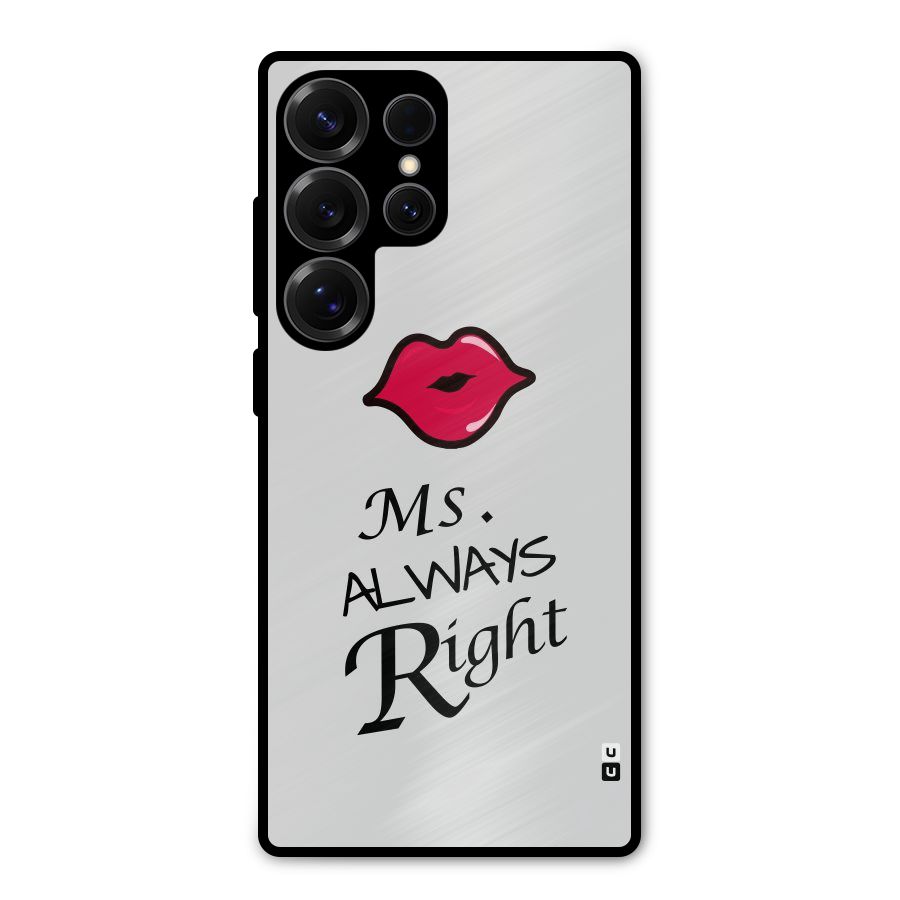 Ms. Always Right. Metal Back Case for Galaxy S25 Ultra