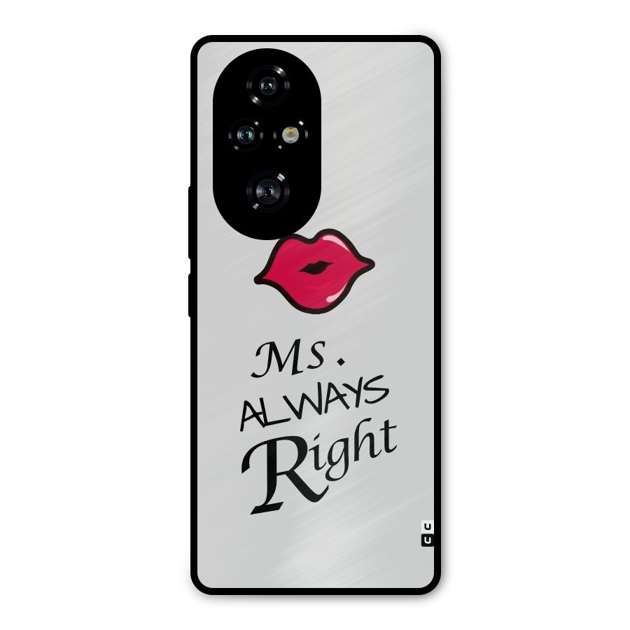 Ms. Always Right. Metal Back Case for Honor 200 Pro