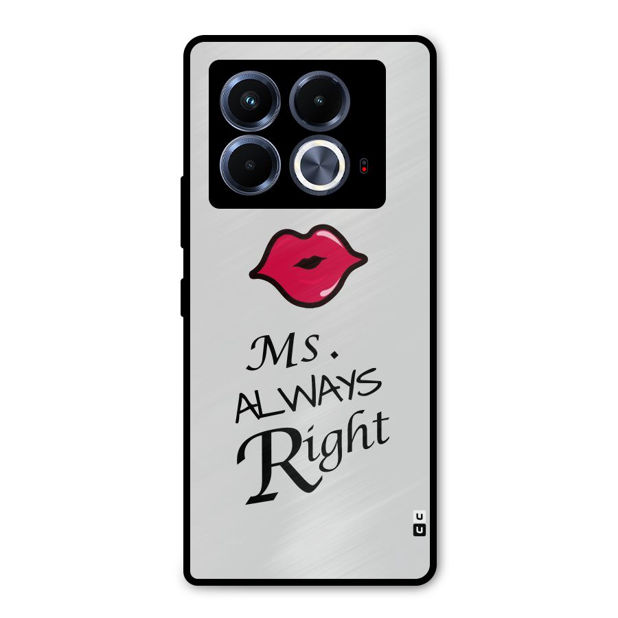 Ms. Always Right. Metal Back Case for Infinix Note 40 5G