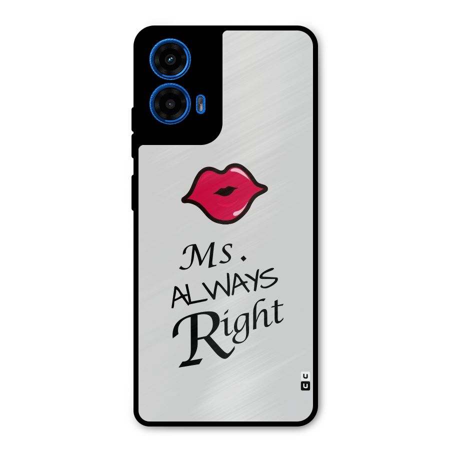 Ms. Always Right. Metal Back Case for Moto G45