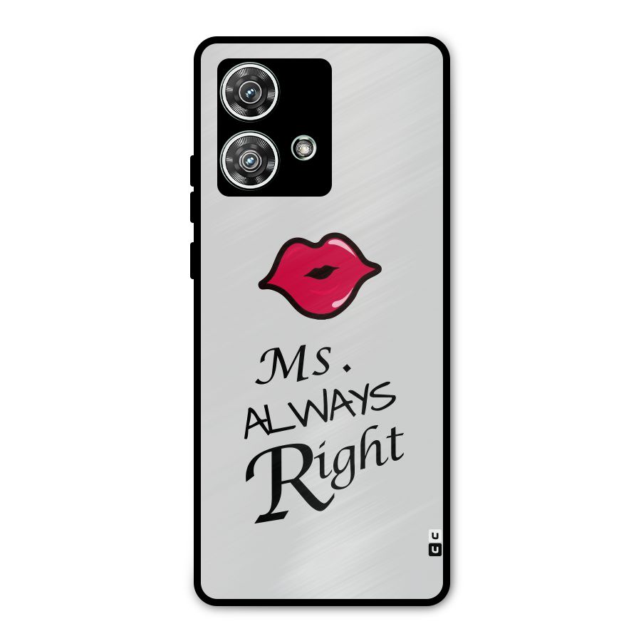 Ms. Always Right. Metal Back Case for Motorola Edge 40 Neo