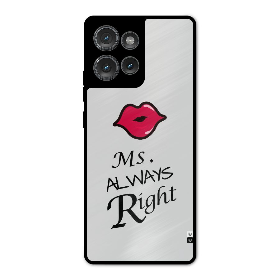 Ms. Always Right. Metal Back Case for Motorola Edge 50