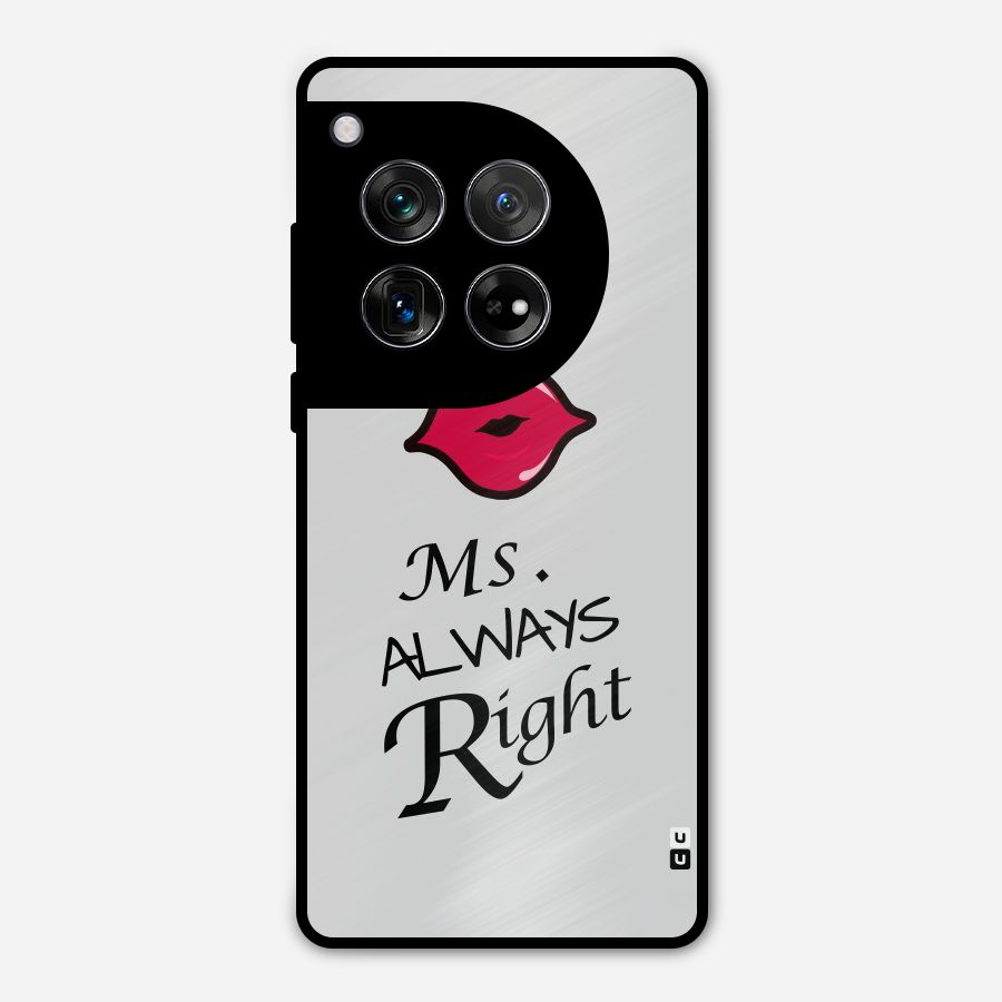 Ms. Always Right. Metal Back Case for OnePlus 12
