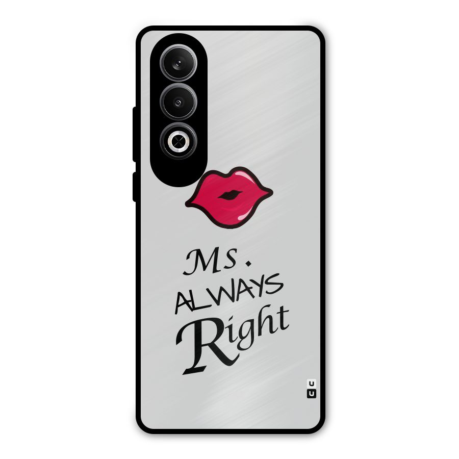 Ms. Always Right. Metal Back Case for OnePlus Nord CE4