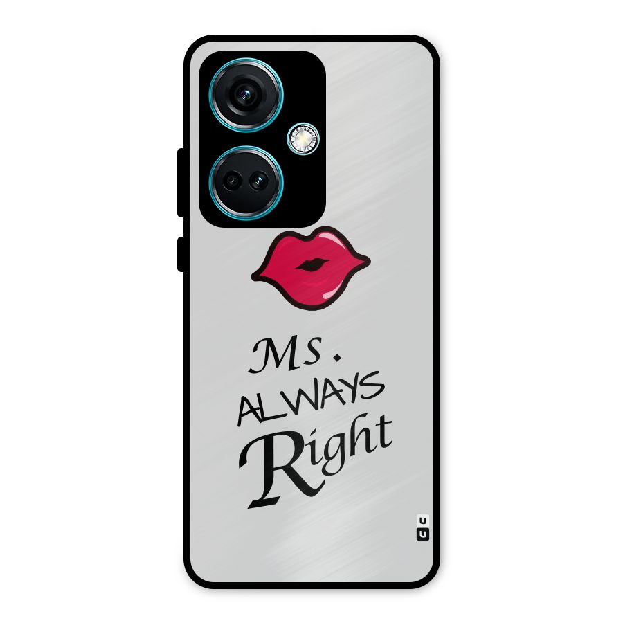 Ms. Always Right. Metal Back Case for OnePlus Nord CE 3 5G