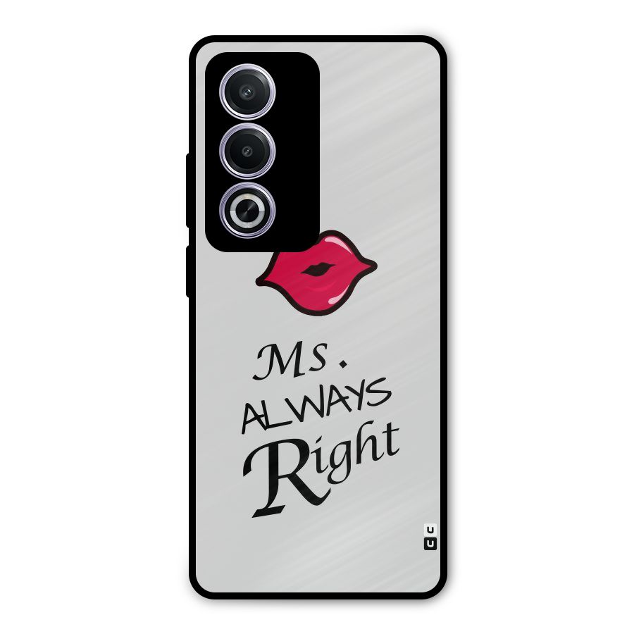 Ms. Always Right. Metal Back Case for Oppo A3 Pro