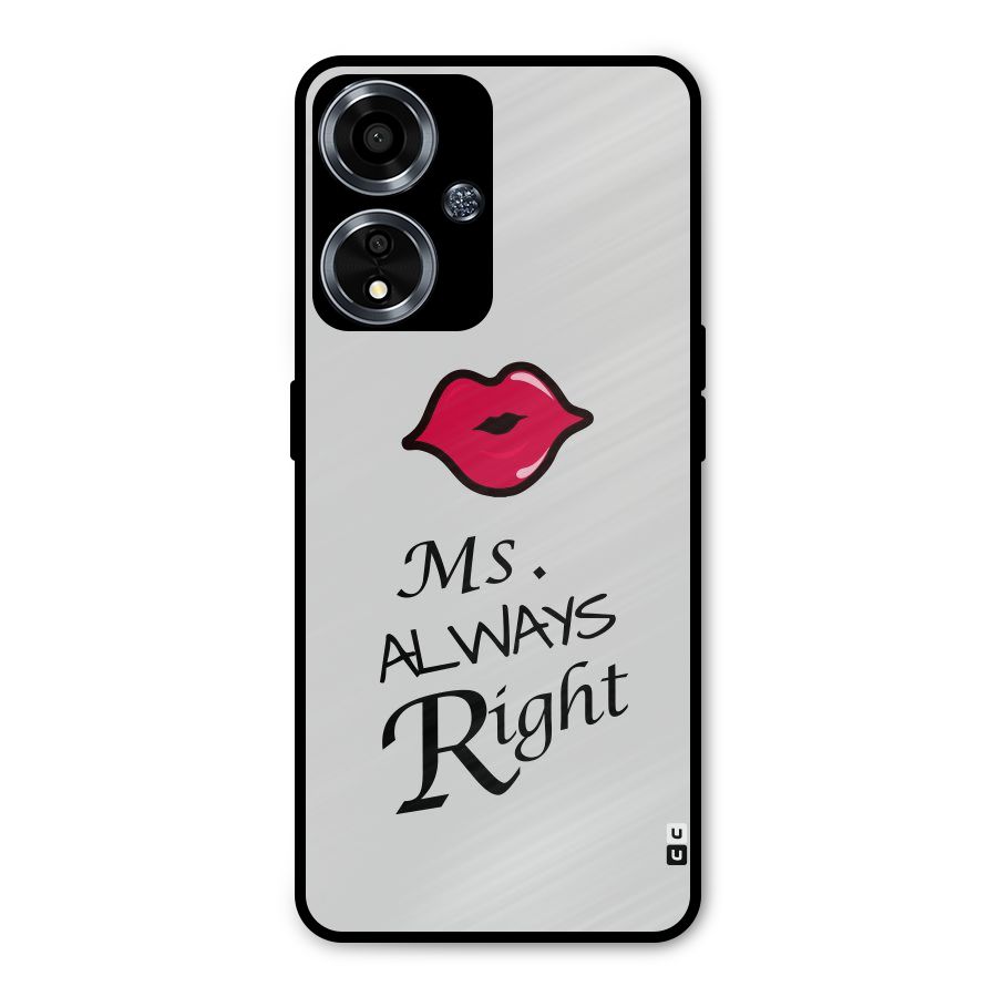 Ms. Always Right. Metal Back Case for Oppo A59