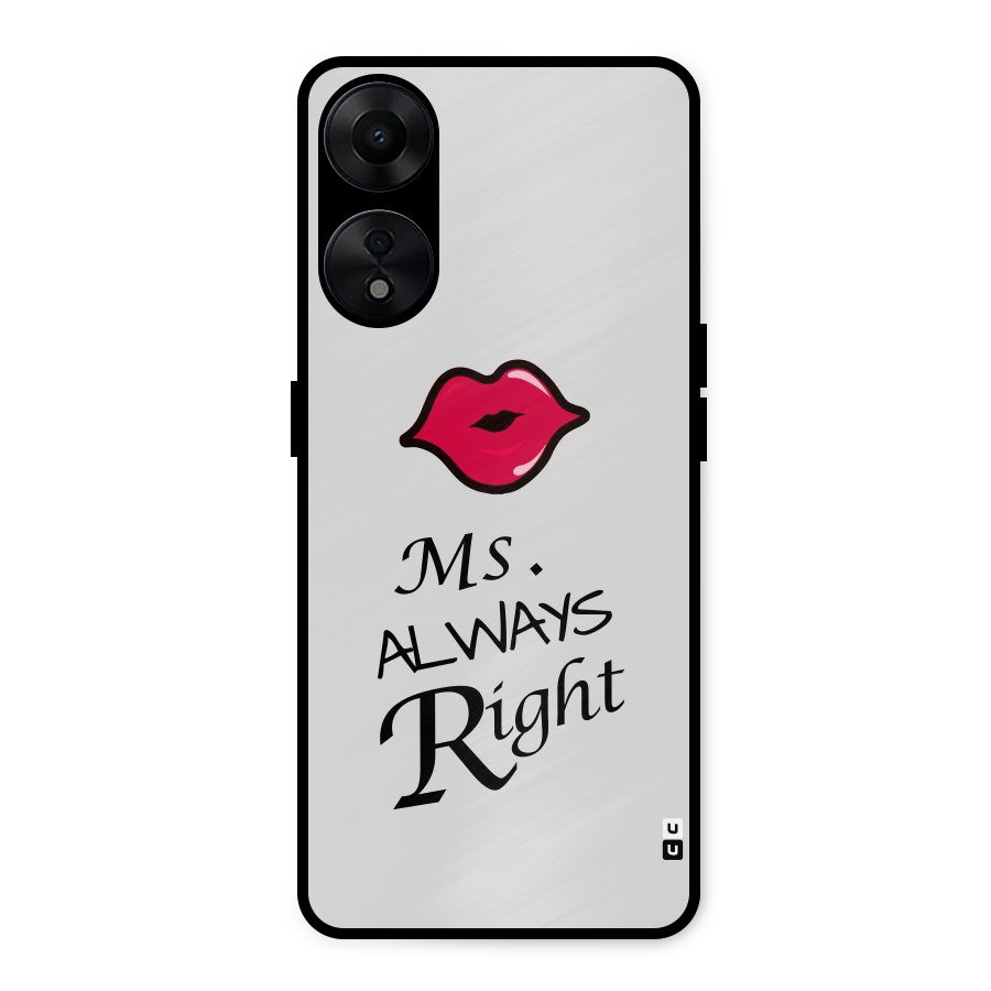 Ms. Always Right. Metal Back Case for Oppo A78 5G