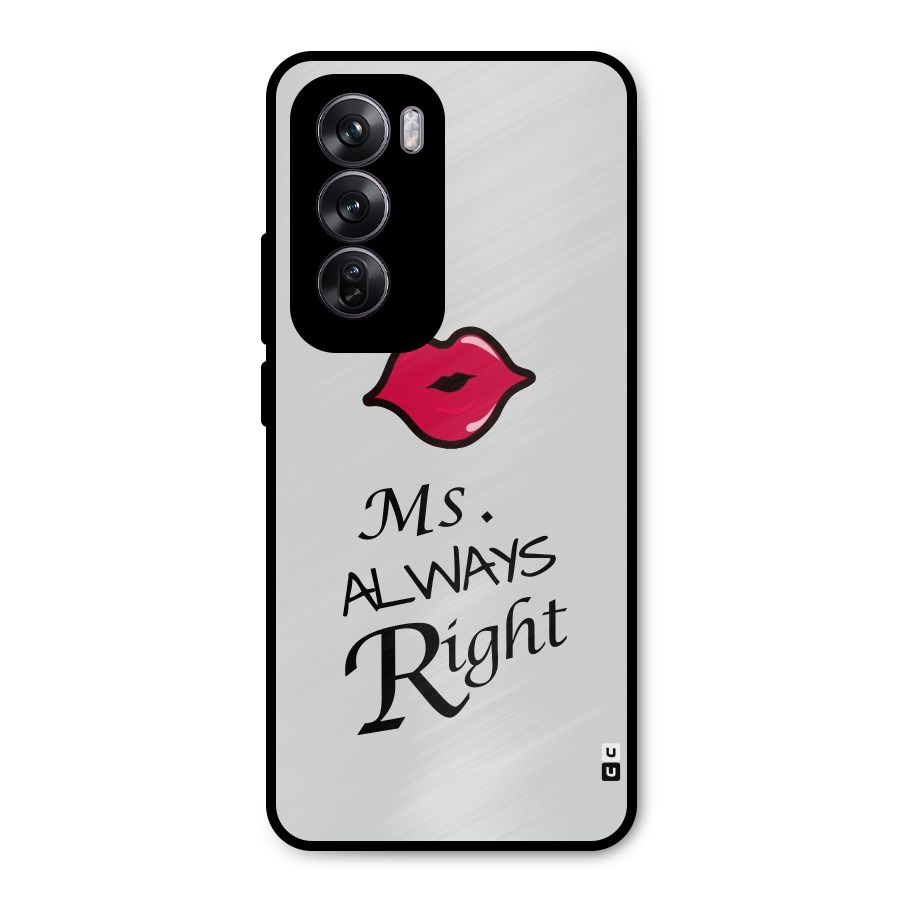 Ms. Always Right. Metal Back Case for Oppo Reno12 Pro