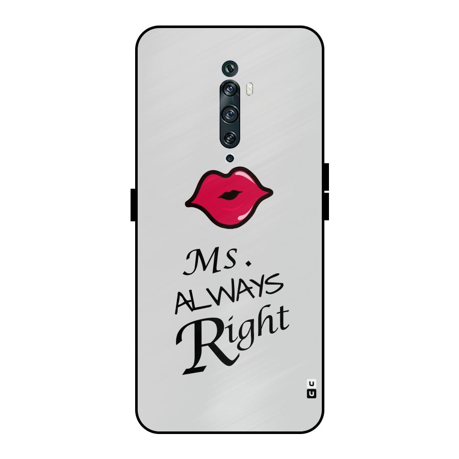 Ms. Always Right. Metal Back Case for Oppo Reno2 F
