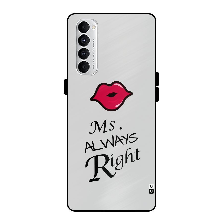 Ms. Always Right. Metal Back Case for Oppo Reno4 Pro