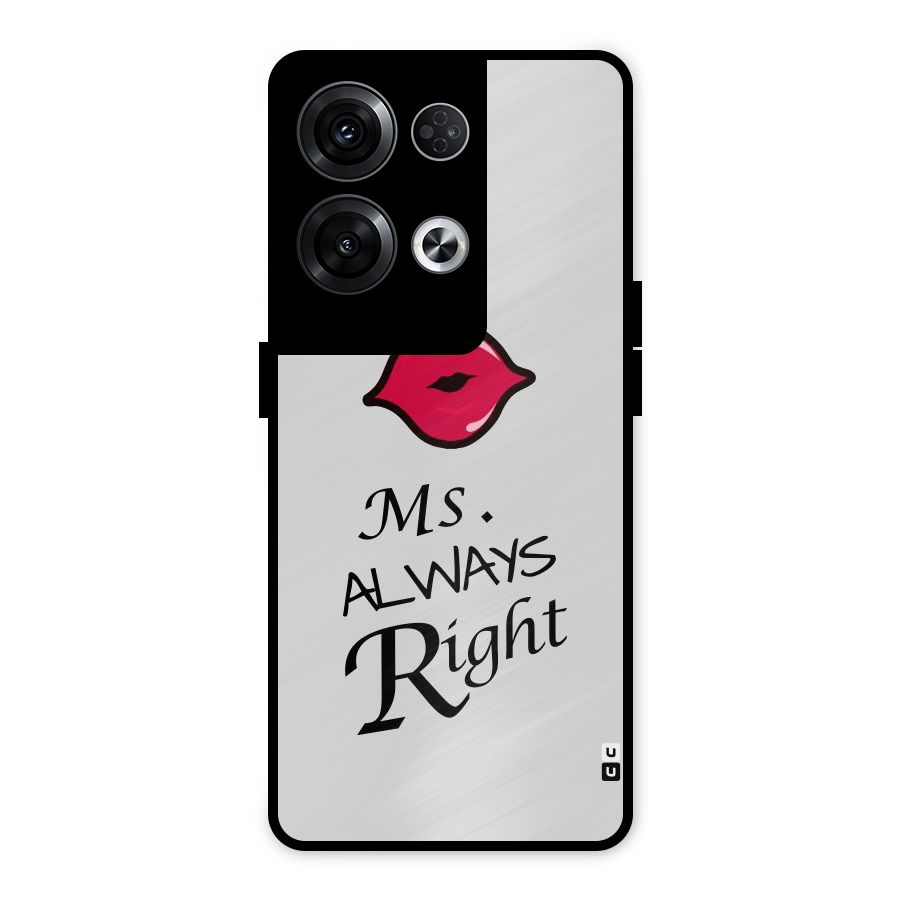 Ms. Always Right. Metal Back Case for Oppo Reno8 Pro 5G