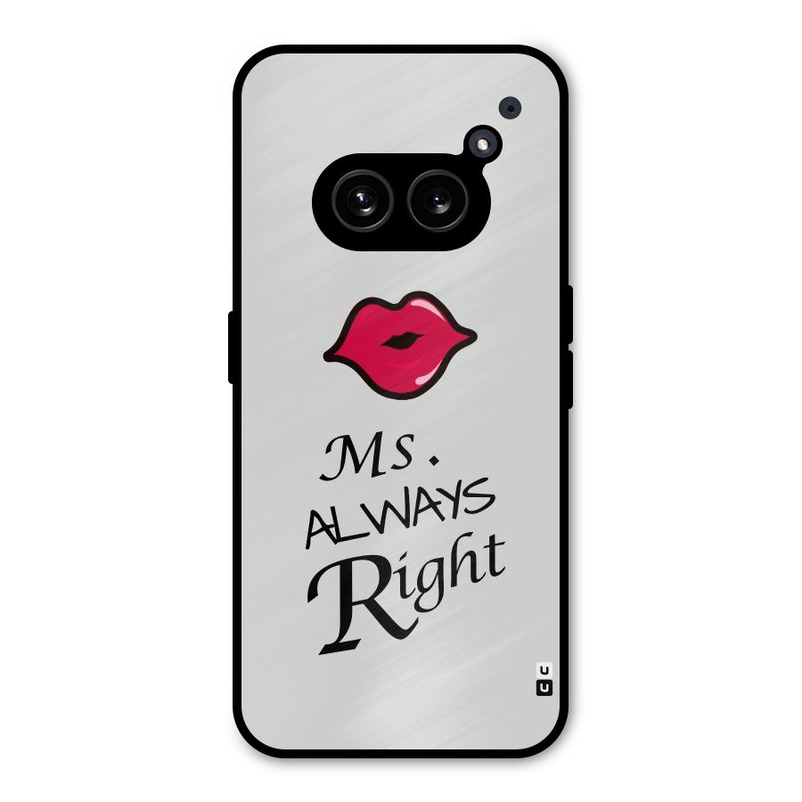 Ms. Always Right. Metal Back Case for Nothing Phone 2a
