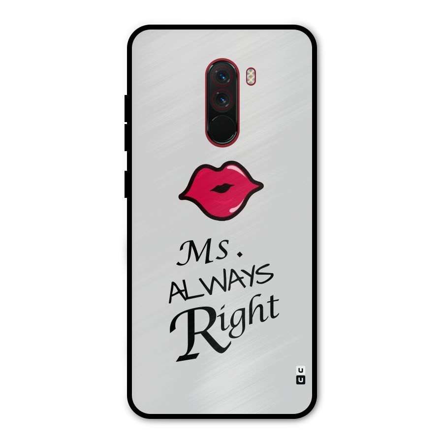 Ms. Always Right. Metal Back Case for Poco F1