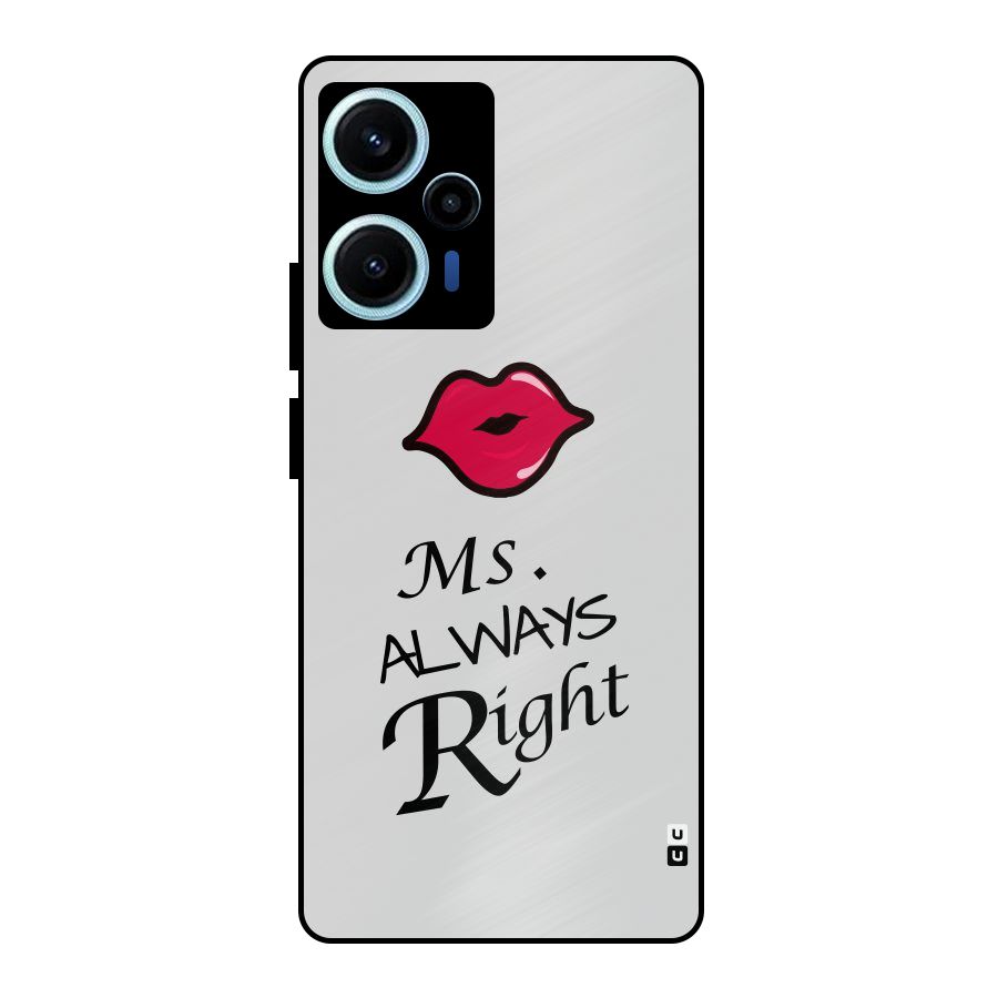 Ms. Always Right. Metal Back Case for Poco F5